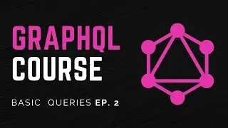 Basic Types and Queries | GraphQL Course For Beginners Ep. 2