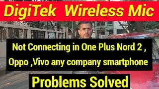 digitek wireless mic dwm 001 not working in one plus nord 2 mobile camera app not showing in phone