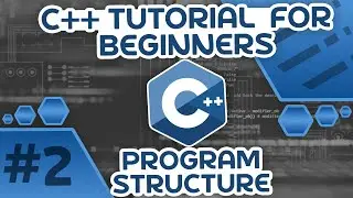 Learn C++ With Me #2 - C++ Program Structure