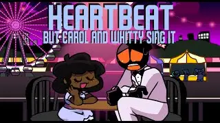 HEARTBEAT But Carol and Whitty Sing it (FNF Cover) (FNF x Vs Impostor V4  x The Date Week) +FLP!!!