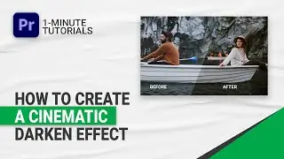How To Create a Cinematic Darken Effect in Adobe Premiere Pro