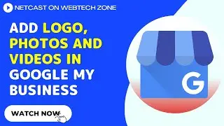 How to Add Logo, Photos And Videos in Google My Business