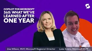 Copilot for Microsoft 365: What We’ve Learned After One Year - Zoe Wilson and Luke Evans