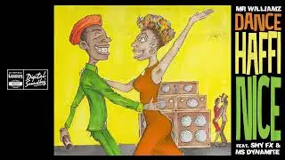 SHY FX & Mr. Williamz - Dance Haffi Nice (feat. Ms. Dynamite)