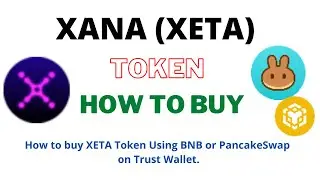 How to Buy XANA Token (XETA) Using BNB or PancakeSwap On Trust Wallet