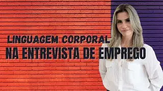 Linguagem corporal na entrevista de emprego