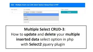 Multiple Select CRUD-3: How to update and delete your multiple inserted data select option in php