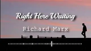 Richard Marx - Right Here Waiting (Lyrics Video)