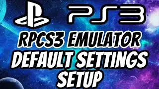 PS3 RPCS3 Emulator Default Settings Setup Guide | How To Setup RPCS3 By Default For Max Performance