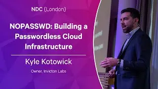 NOPASSWD: Building a Passwordless Cloud Infrastructure - Kyle Kotowick - NDC London 2023