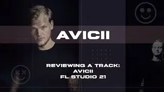 Reviewing a track:Avicii style [FL Studio 21]