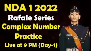 RAFALE SERIES DAY-1 || COMPLEX NUMBER PRACTICE FOR NDA 1 2022 EXAM BY PARVEEN SIR @DefenceWale