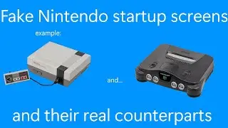 Fake/Incorrect Nintendo game console startup screens and their real counterparts