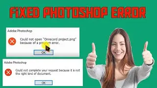 [FIXED] Could not complete your request | Could not Open | Photoshop Error