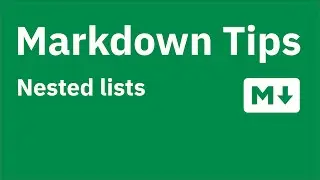 Markdown Tips — Nested lists (aka sub lists or multi-level lists)