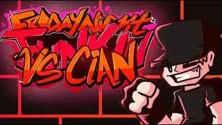 Friday Night Funkin Vs Cian (FNF Mod Showcase) (FNF x 