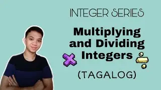 [TAGALOG] Grade 7 Math Lesson: OPERATIONS ON INTEGER: MULTIPLICATION AND DIVISION OF INTEGERS