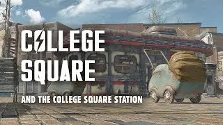 The Full Story of College Square and the College Square Station - Fallout 4 Lore