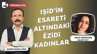 #CANLI | IŞİD’in esareti altındaki Êzidî kadın ve çocuklar | Gündem Özel | Konuk: Hale Gönültaş