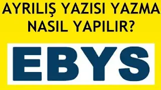 Ebys Ayrılış Yazısı Yazma Nasıl Yapılır?