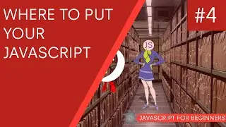 JavaScript Tutorial For Beginners #4 - Where to put your JS