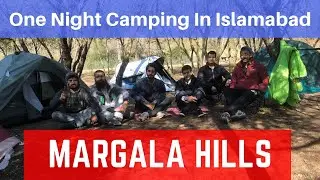 One night camping at Margalla hills Islamabad, Pakistan