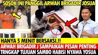 5 MENIT BRSAKSI ! ARWAH BRIGADIR J SAMPAIKN PESAN PENTING INI UNGKAP TUJUAN FERDI SAMBO HABISI YOSUA