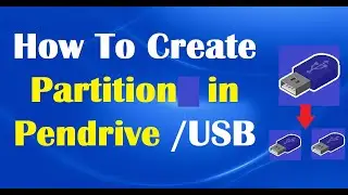 How To Create Partition in Pendrive / USB Flash drive