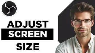 ADJUST OR RESIZE SCREEN SIZE IN OBS STUDIO (QUICK TUTORIAL)