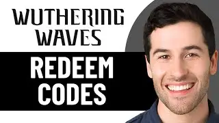 HOW TO REDEEM CODES IN WUTHERING WAVES 2025! (FULL GUIDE)