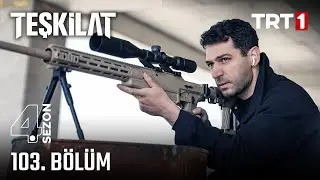 Teşkilat 103.Bölüm 