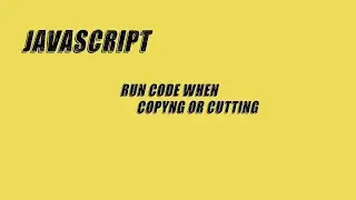 Run Javascript code when copy or cut event happend