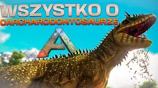 CARCHARODONTOZAUR i WSZYSTKO NA JEGO TEMAT! - ARK PORADNIK