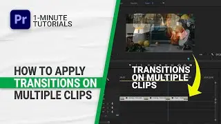 How to Apply Transitions on Multiple Clips at Once in Adobe Premiere Pro