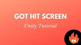 Got Hit Screen - Unity Tutorial