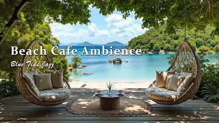 Beach Café Music Ambience - Bossa Nova Jazz Guitar with Coastal Waves for a Relaxing Island Day