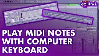 Ableton Live: Play MIDI with Computer Keyboard | A Tr!ck A Day with dolltr!ck
