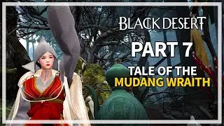 Tale of the Mudang Wraith | Part 7 Land of the Morning Light | Black Desert