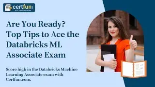 Are You Ready? Top Tips to Ace the Databricks ML Associate Exam