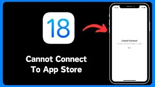 Fixed✔️: Cannot Connect to App Store | App Store Not Working in iPhone iOS 18