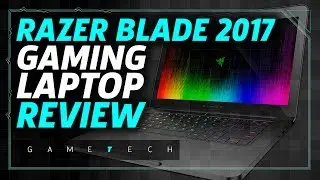 Razer Blade 2017 Gaming Laptop Review