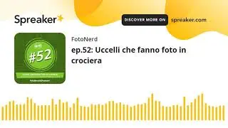 ep.52: Uccelli che fanno foto in crociera