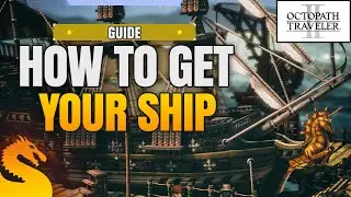 How to get a Ship - OCTOPATH TRAVELER 2