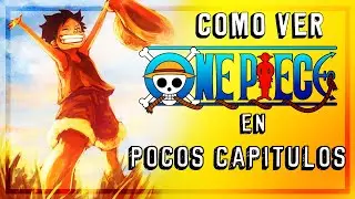 Como ver One Piece en pocos capítulos (Parte 1)