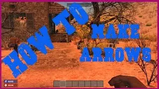How to make Arrows, 7 days to die basic tutorial