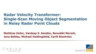 Talk by M. Zeller: Radar Velocity Transformer: Single-scan MOS in Noisy Radar Point Clouds (ICRA'23)