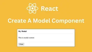 How to create a Modal Component in React from basic to advanced?