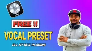 FREE !! - Logic Pro Vocal Preset (All STOCK Plugins)