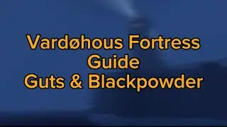 Vardøhous Fortress(objective) guide | Roblox Guts & Blackpowder