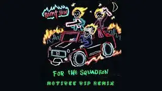 SAINt JHN - For the Squadron (Motivee VIP remix)